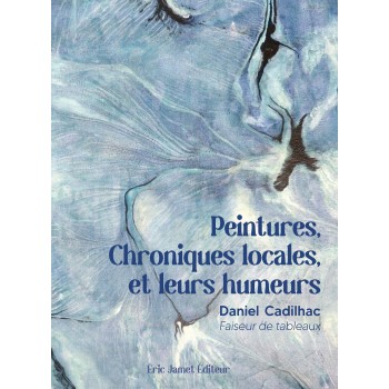 Peintures, chroniques locales, et leurs humeurs