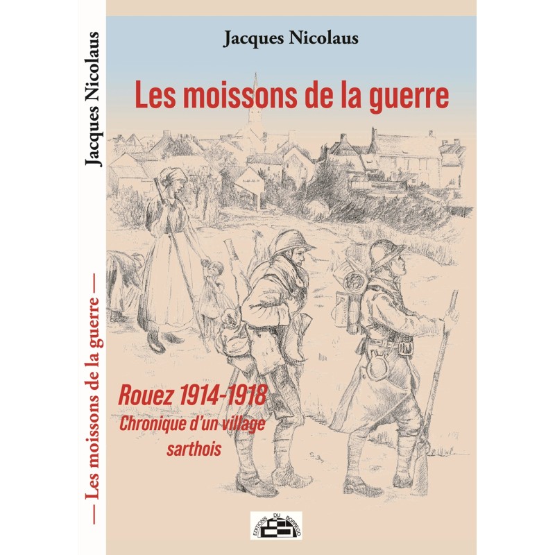 Les Moissons de la guerre - Rouez 1914-1918
