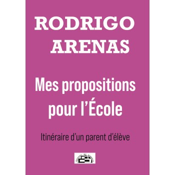 Mes propositions pour l'école -Itinéraire d'un parent d'élève
