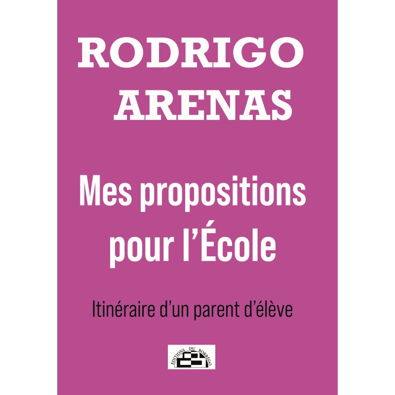 Mes propositions pour l'école -Itinéraire d'un parent d'élève